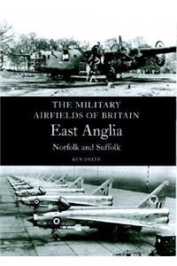 Military Airfields of Britain East Anglia