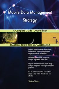 Mobile Data Management Strategy A Complete Guide - 2020 Edition