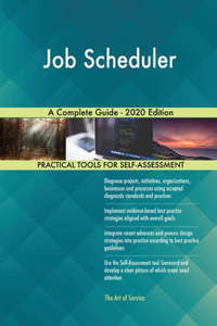 Job Scheduler A Complete Guide - 2020 Edition