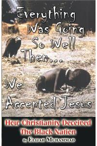 Everything Was Going So Well...Then We Accepted Jesus