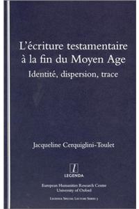 L'Ecriture Testamentaire a la fin du Moyen Age