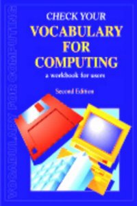 Computing: A Workbook for Users (Check Your Vocabulary)