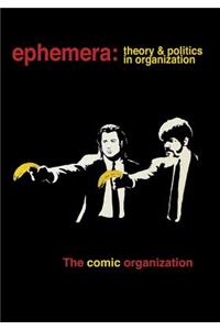 The Comic Organization (Ephemera Vol. 15, No. 3)