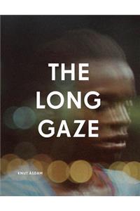 The Long Gaze/The Short Gaze