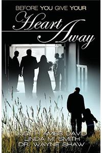 Before You Give Your Heart Away