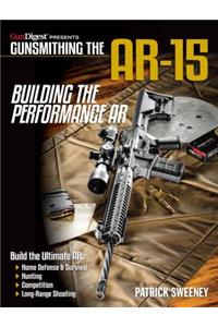 Gunsmithing the AR-15 - Building the Performance AR