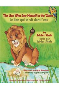 Lion Who Saw Himself in the Water -- Le lion qui se vit dans l'eau