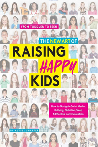 New Art of Raising Happy Kids
