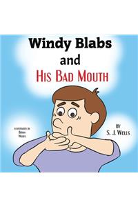 Windy Blabs and His Bad Mouth
