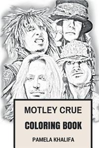 Motley Crue Coloring Book: Glam Metal Pioneers and Hard Rock American Legends Sex, Drugs and Rock'n'roll Inspired Adult Coloring Book