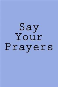 Say Your Prayers