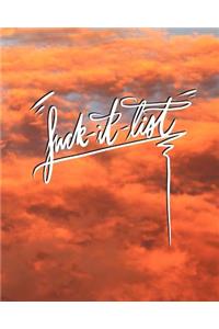 Fuck it List