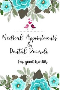Medical Appointments& Dental Records For good health