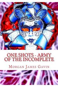 One Shots - Army of the incomplete