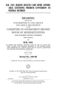 H.R. 1231, Making Health Care More Affordable