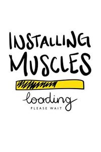 Installing Muscles - Loading Please Wait