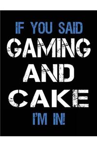 If You Said Gaming And Cake I'm In