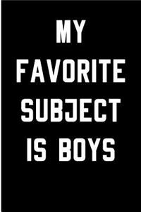 My Favorite Subject is Boys