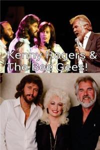 Kenny Rogers & The Bee Gees!