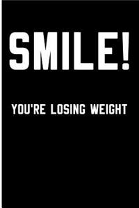 Smile You're Losing Weight