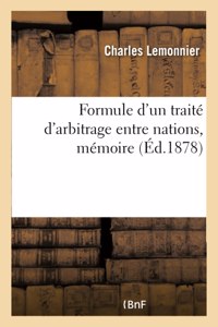 Formule d'Un Traité d'Arbitrage Entre Nations, Mémoire