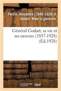 Général Godart, Sa Vie Et Ses Oeuvres (1837-1928)