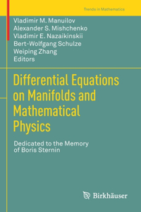 Differential Equations on Manifolds and Mathematical Physics