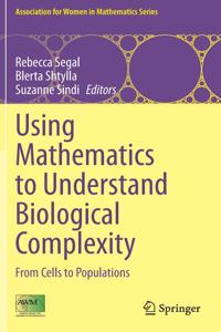 Using Mathematics to Understand Biological Complexity