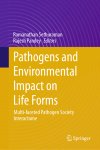 Pathogens and Environmental Impact on Life Forms: Multi-Faceted Pathogen Society Interactome