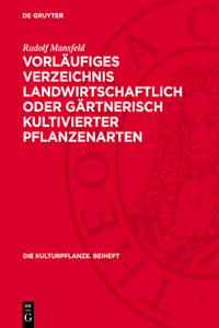 Vorläufiges Verzeichnis Landwirtschaftlich Oder Gärtnerisch Kultivierter Pflanzenarten
