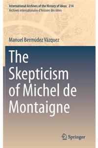 The Skepticism of Michel de Montaigne