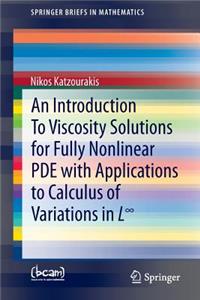 Introduction to Viscosity Solutions for Fully Nonlinear Pde with Applications to Calculus of Variations in L∞