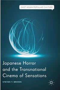 Japanese Horror and the Transnational Cinema of Sensations