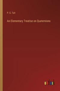 Elementary Treatise on Quaternions