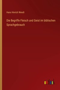 Die Begriffe Fleisch und Geist im biblischen Sprachgebrauch