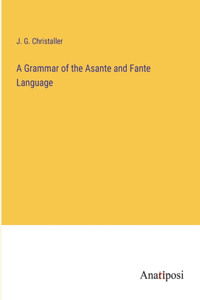 Grammar of the Asante and Fante Language