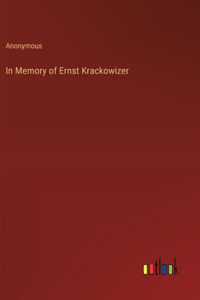 In Memory of Ernst Krackowizer