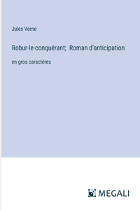Robur-le-conquérant; Roman d'anticipation