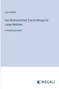 Weihnachtslied; Eine Erzählung Für Junge Mädchen