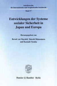 Entwicklungen Der Systeme Sozialer Sicherheit in Japan Und Europa