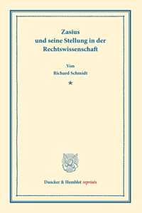 Zasius Und Seine Stellung in Der Rechtswissenschaft