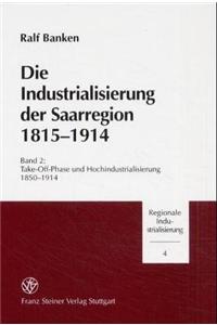 Die Industrialisierung Der Saarregion 1815-1914