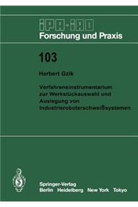 Verfahrensinstrumentarium zur Werkstückauswahl und Auslegung von Industrieroboterschweißsystemen