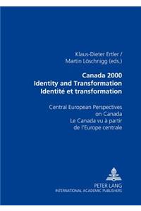 Canada 2000 Identity and Transformation- Identité Et Transformation