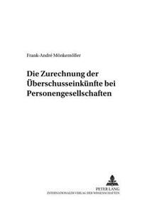 Die Zurechnung Der Ueberschusseinkuenfte Bei Personengesellschaften