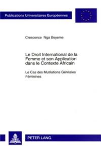 Le Droit International de la Femme Et Son Application Dans Le Contexte Africain