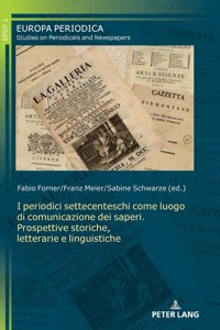 I periodici settecenteschi come luogo di comunicazione dei saperi. Prospettive storiche, letterarie e linguistiche