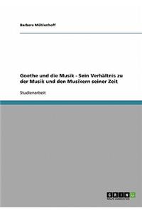 Goethes Verhältnis Zu Der Musik Und Den Musikern Seiner Zeit