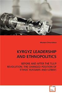 Kyrgyz Leadership and Ethnopolitics