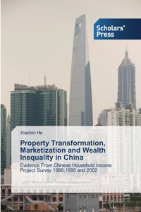 Property Transformation, Marketization and Wealth Inequality in China